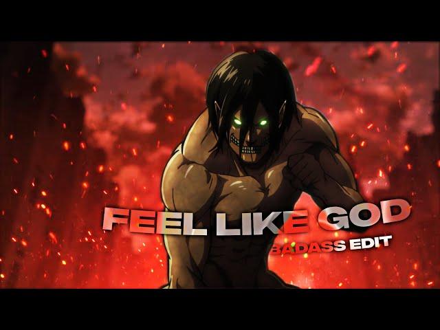 Eren Yeager - Feel Like God - Badass Edit - Attack on Titan [Edit/AMV]