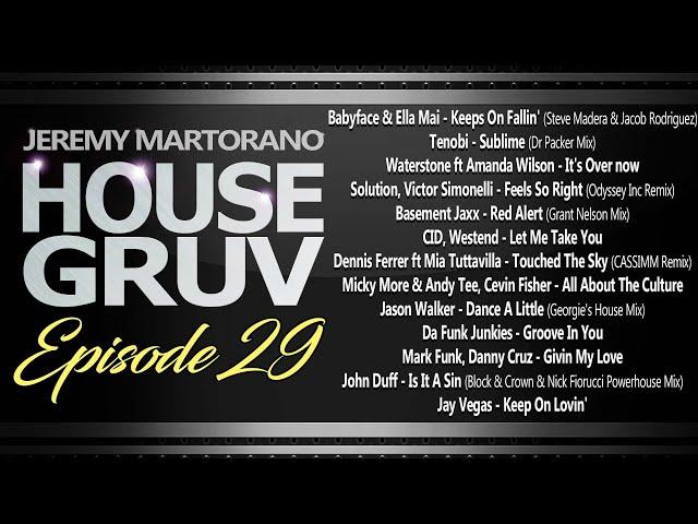 HOUSE GRUV Episode 29 - House Music DJ Mix - Jeremy Martorano