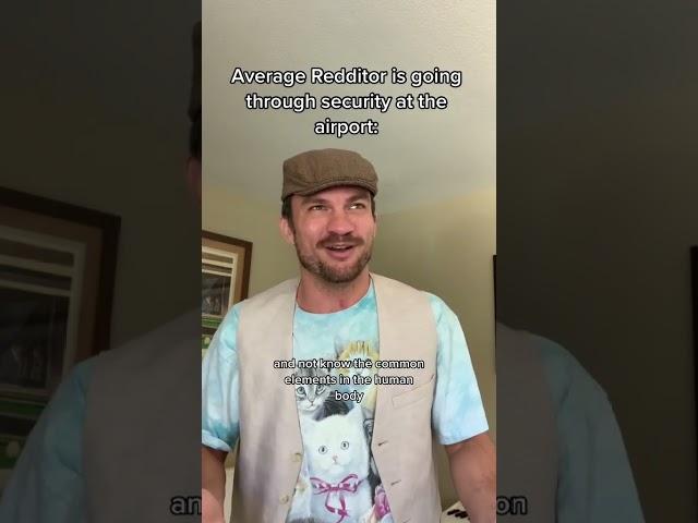Average Redditor goes through security at the airport #cringe #redditor