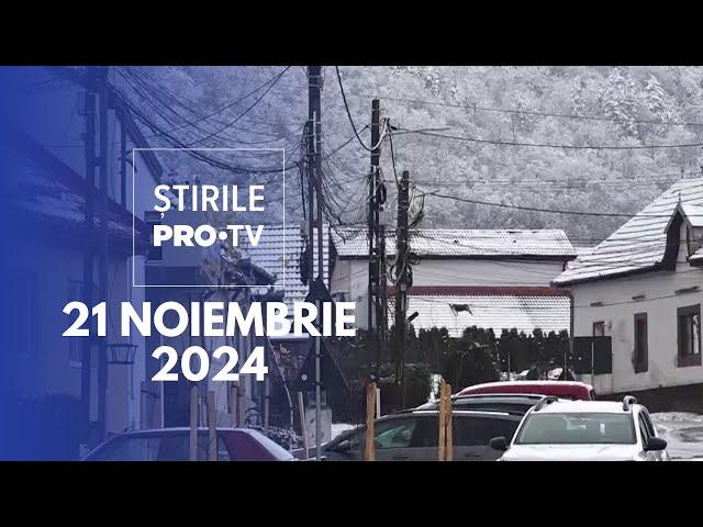 Știrile PRO TV - 21 Noiembrie 2024