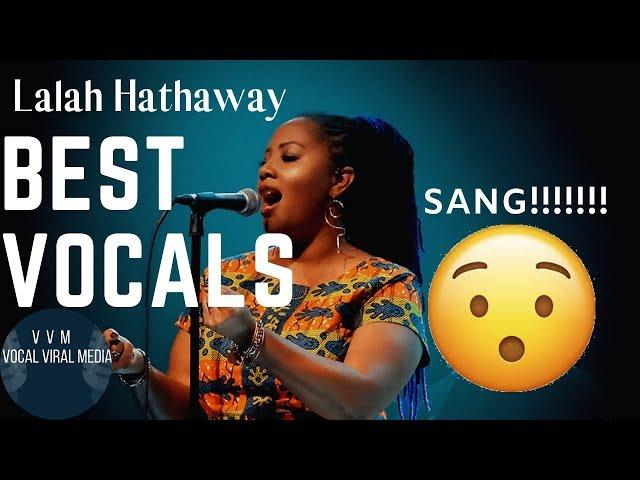 Lalah Hathaway: Best Vocals ( POLYPHONIC OVERTONES, SCATS, RUNS & RIFFS, VOCAl RANGE)