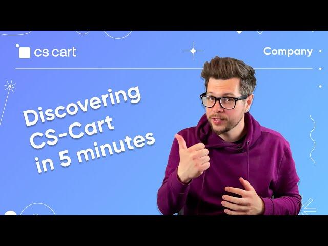 Discovering CS-Cart in 5 minutes: Launch Fast, Scale Vast