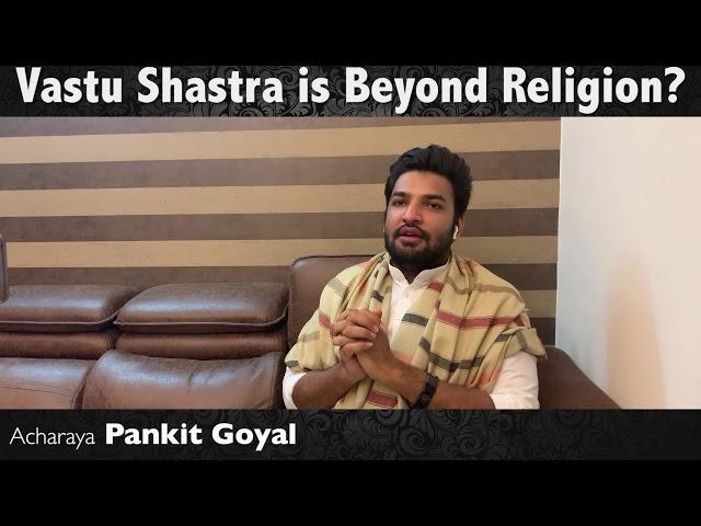 What is Vastu? Logic behind Vastu Shastra ? Acharaya Pankit Goyal