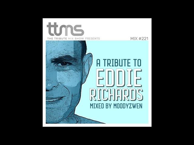 221 - A Tribute To Eddie Richards - mixed by Moodyzwen