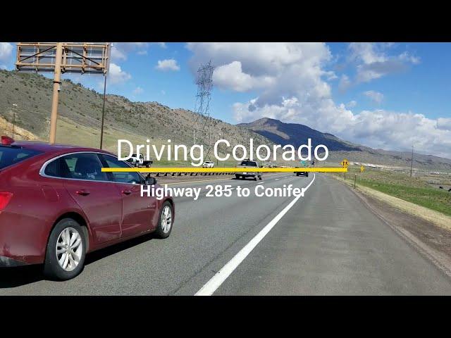 Driving Colorado - Highway 285 to Conifer