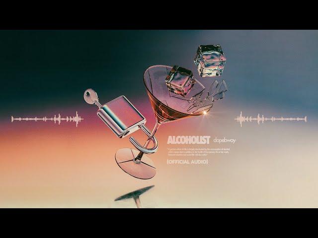 Dopebwoy - ALCOHOLIST (Official Audio)