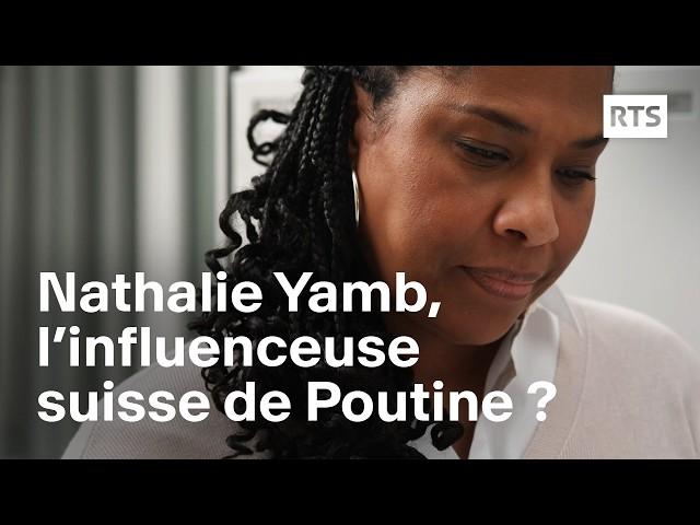 Nathalie Yamb : une Suissesse influenceuse de Poutine ? | RTS