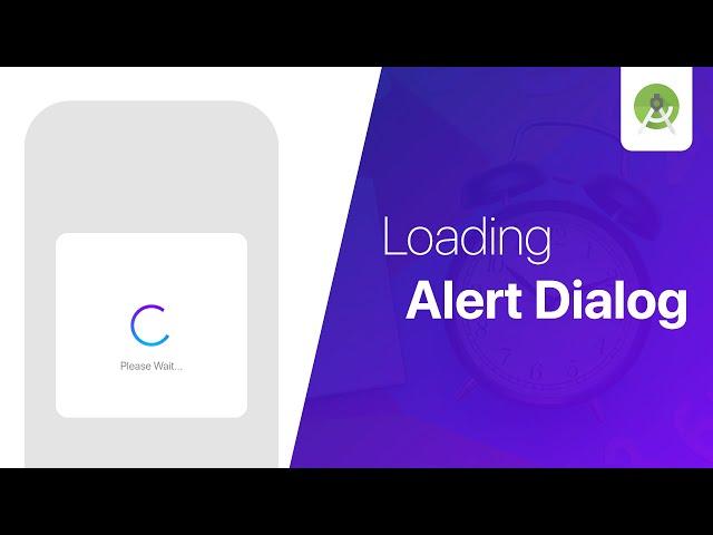 Custom Loading Alert Dialog - Android Studio Tutorial