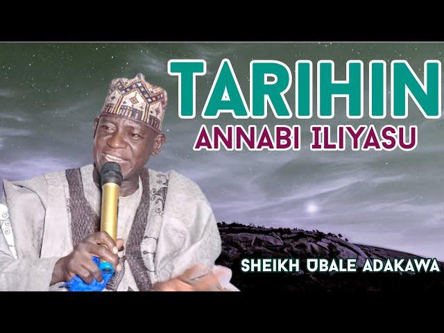 Tarihin Annabi Iliyasu daga Sheikh Mal.Ubale Adakawa