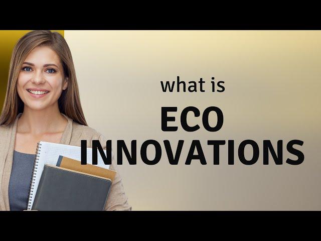 Eco Innovations: Shaping a Sustainable Future