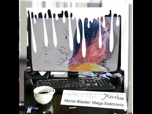 Xanadune - Mirror Blaster: Mega Elektronix (2023) [Full Album]