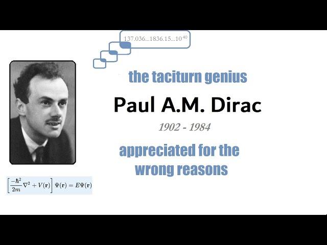 Great Physicists: Paul A.M. Dirac - The Taciturn Genius