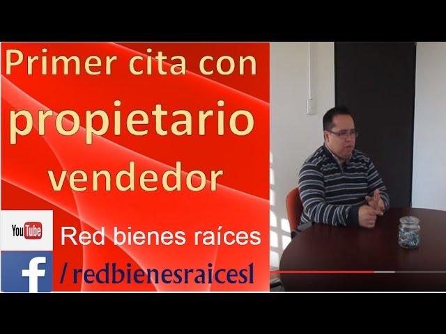 curso de bienes raices como hacer la primer cita con propietario vendedor
