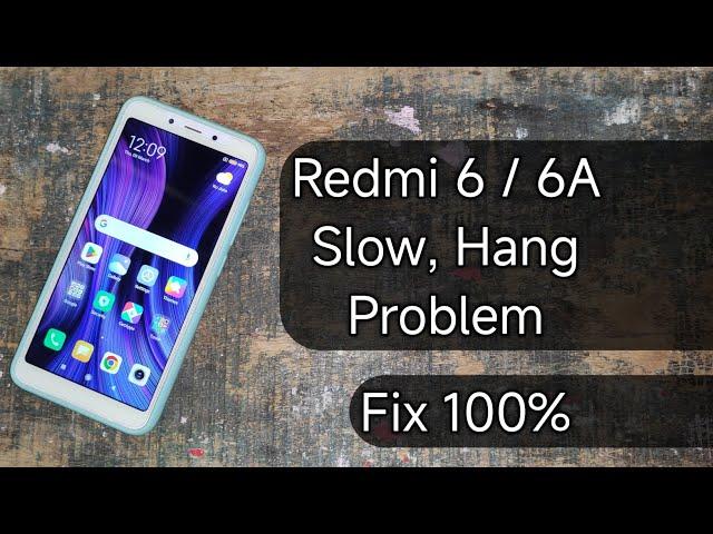 Redmi 6/6A Hang, Slow Problem Kaise Theek Kare