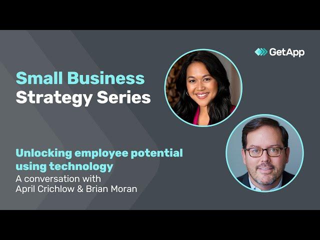 Unlocking Employee Potential Using Technology | GetApp Small Business Strategy Series