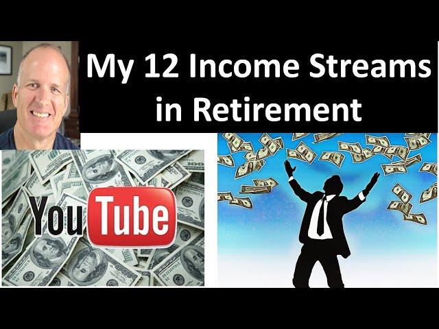 My 12 income streams in retirement -- How much do I make?  Pros and Cons of each. Business Ideas