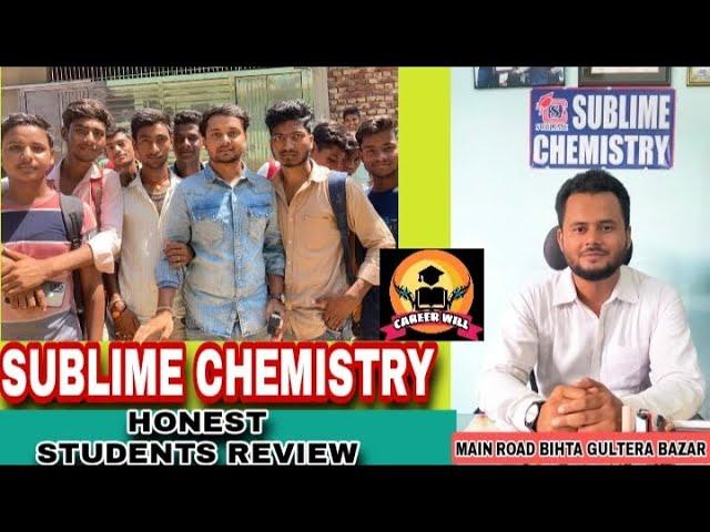 SUBLIME CHEMISTRY CLASSES IN BIHTA || BEST CLASSES  FOR 11th,12th || CBSE , BIHAR BOARD