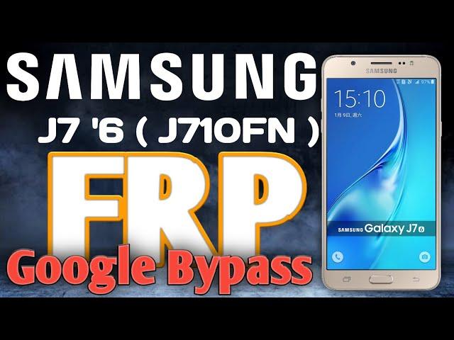 SAMSUNG J7 6 (2016) ANDROID 8.0,8.1 FRP BYPASS | J710FN GOOGLE ACCOUNT BYPASS | GOOGLE BYPASS RAWAL