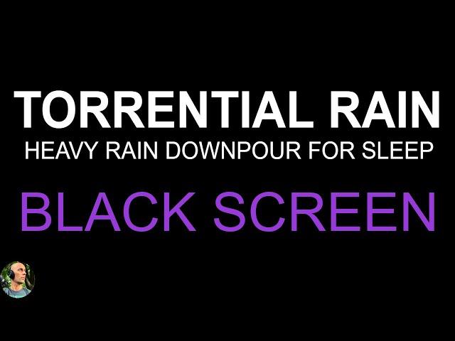 Fall Asleep with Torrential Rain BLACK SCREEN, Heavy Rain Downpour, Rain Sounds For Sleeping, Rain