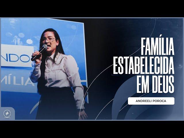 FAMÍLIA ESTABELECIDA EM DEUS | Andreeli Poroca (05/01/2023)