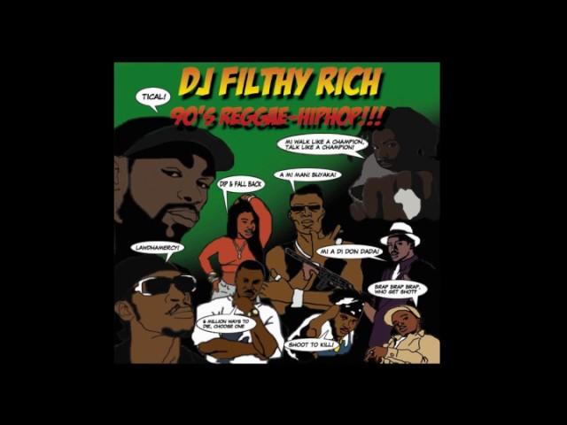 DJ Filthy Rich - 90's Reggae Hip Hop Vol.1