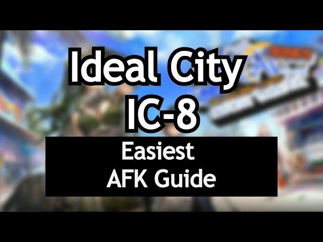 IC-8 | Easiest AFK Guide | No Cart | Ideal City:Endless Carnival | Arknights