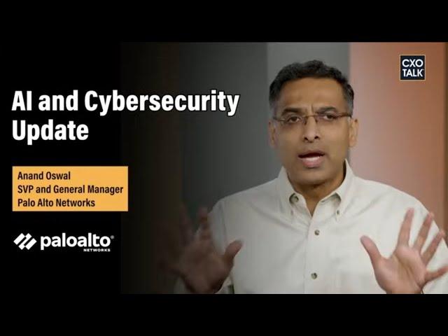 AI and Cybersecurity Update from Palo Alto Networks | CXOTalk #848