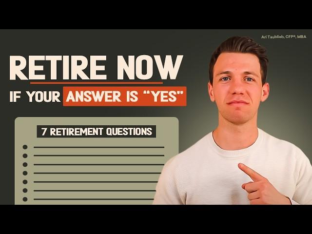 Retire Early TODAY If You Answer "YES" to All 7 Questions