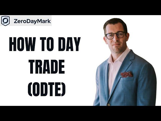 How To Start Day Trading (0DTE)- ZeroDayMark