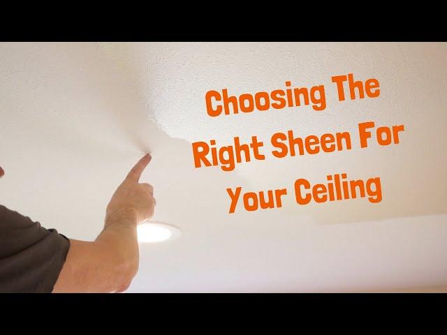 Choosing the Right Sheen for Your Ceilings