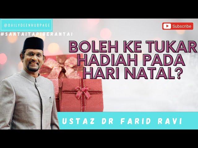 Boleh Ke Tukar Hadiah Pada Hari Natal-Ustaz Dr Farid Ravi