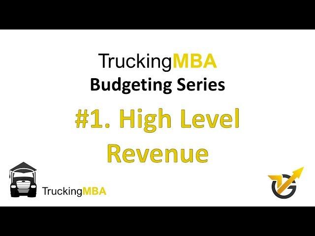 Learning about 'Trucking Budgets -#1 High Level-Revenue Review