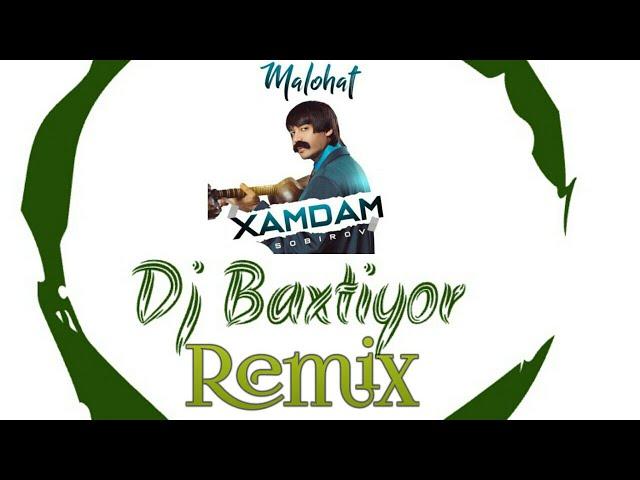 Maloxat Xamdam Sobirov × Dj Baxtiyor Remix