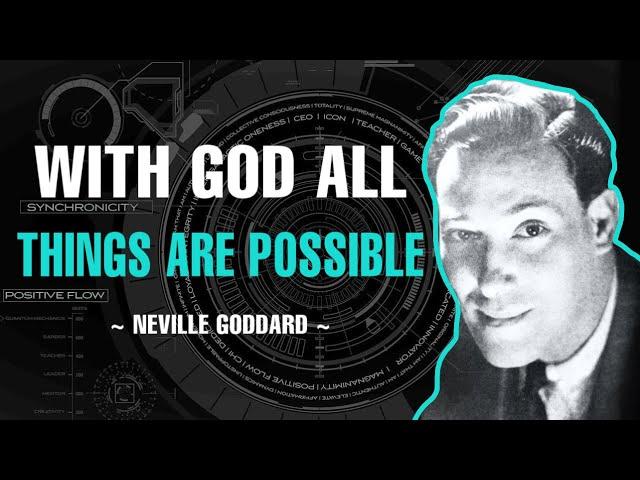 WITH GOD "ALL THINGS ARE POSSIBLE" | FULL LECTURE | NEVILLE GODDARD