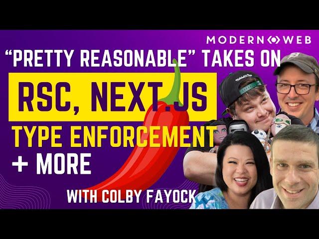 “Pretty Reasonable” Takes on RSC, Next.js, Type Enforcement, + More with Colby Fayock