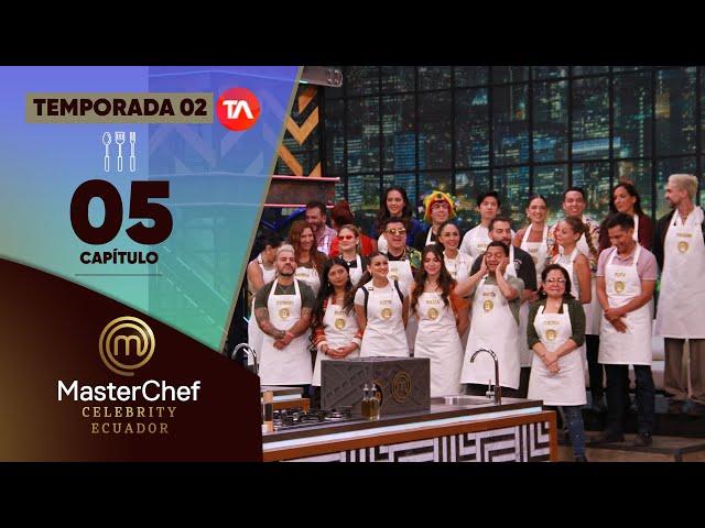 CAPÍTULO 05 | TEMPORADA 02 | MASTERCHEF CELEBRITY ECUADOR