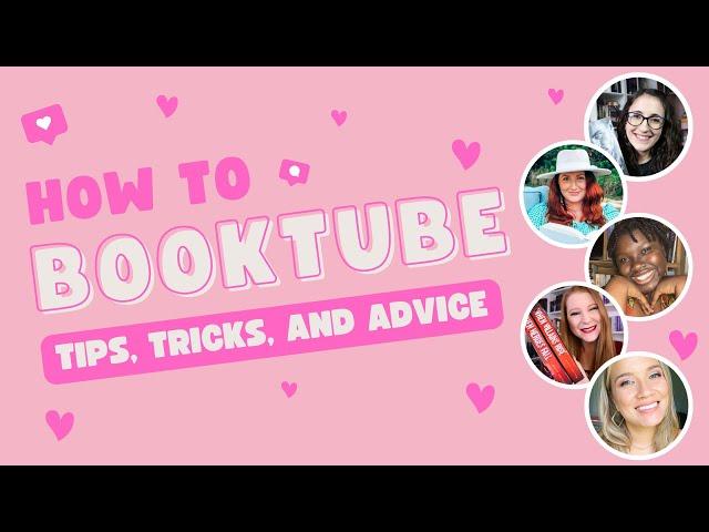 How to Booktube: Tips and Advice for Having a Booktube Channel