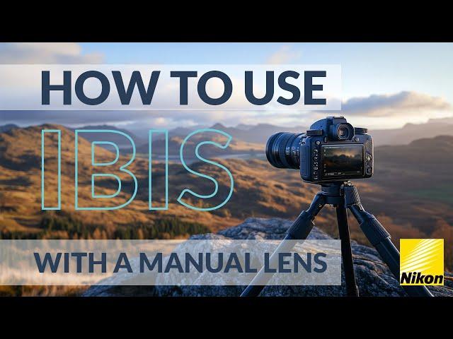 Unleashing IBIS: Nikon Z Guide for Manual Lenses