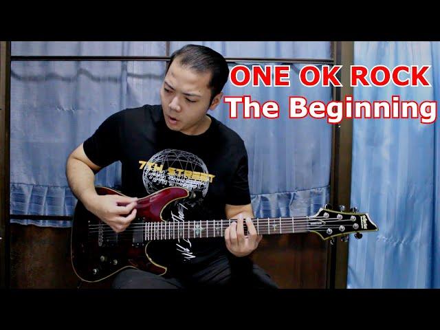 ONE OK ROCK - The Beginning [Guitar Cover] By Wan Silence