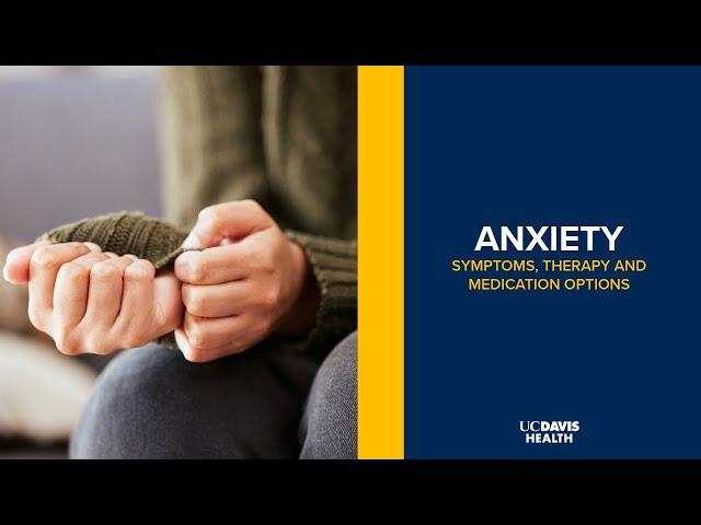 Understanding Anxiety - A Psychiatrist Explains Symptoms, Medication Options and Therapy