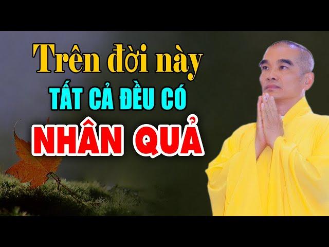 "Tất Cả Đều Có NHÂN QUẢ" Mọi Thứ Trên Đời Không Tự Nhiên Mà Đến ( NÊN NGHE )