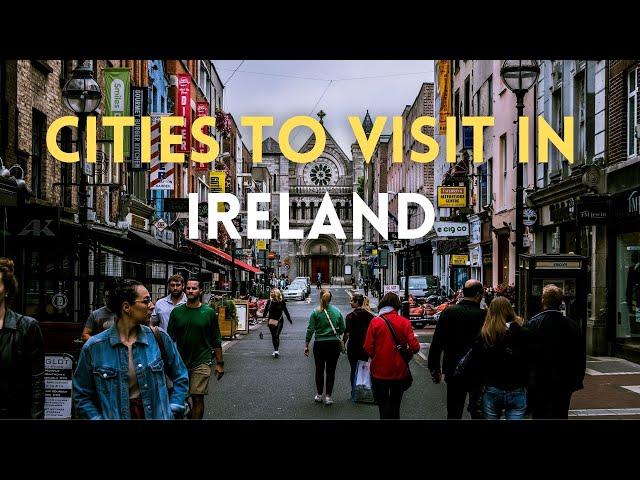 Top 10 Cities To Visit In Ireland | United Kingdom Travel