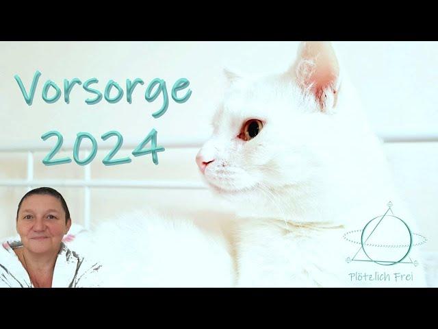 Vorsorge 2024 - Was brauchen wir? Lieferschwierigkeiten? Was bekomme ich? Wie geht manifestieren?