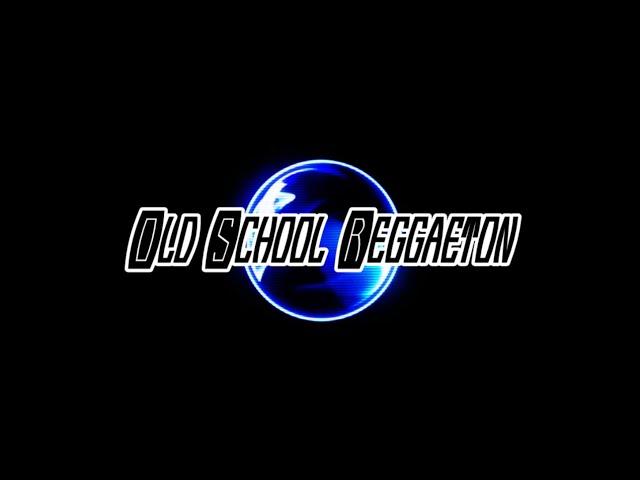 Old School Reggaeton Mix