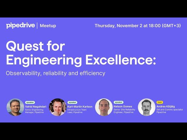 Quest for Engineering Excellence: observability, reliability and efficiency