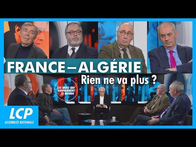 France-Algérie, rien ne va plus ? | Ces idées qui gouvernent le monde