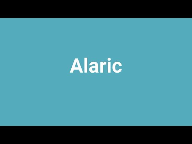 'Alaric' Meaning and Pronunciation