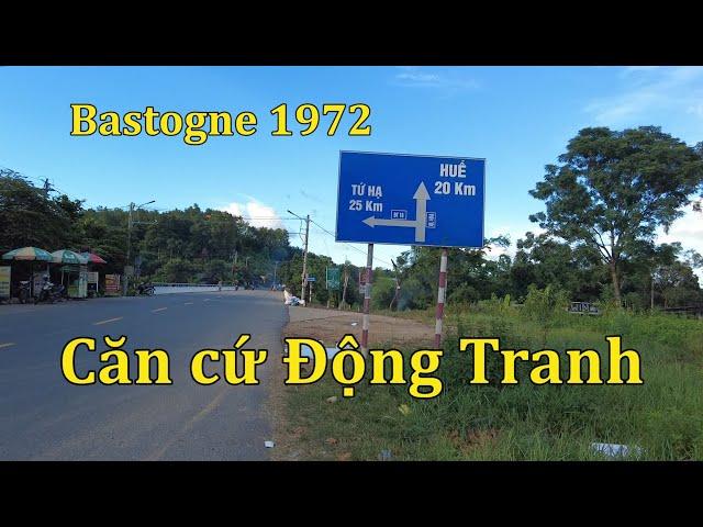 Căn cứ Động Tranh (Bastogne) trong chiến trận Tây Nam Huế năm 1972.