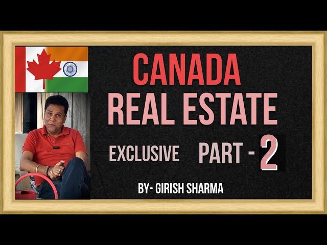 Canada Real Estate part -2 by Girish Sharma