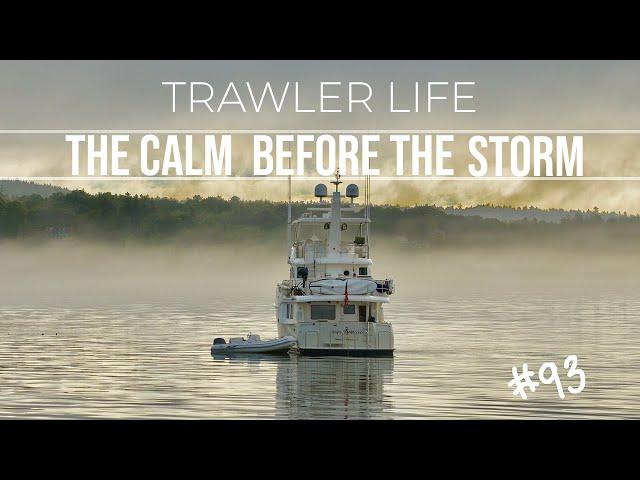 THE CALM BEFORE THE STORM! Trawler life aboard our Nordhavn 55 yacht!